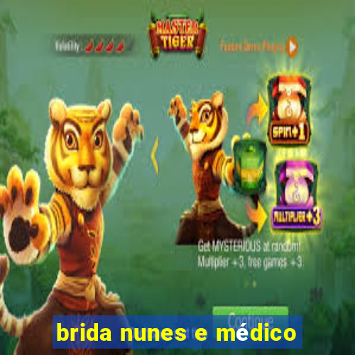 brida nunes e médico